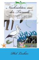 Nachrichten Aus Der Tierwelt: Phils Komische Tiergedichte 1503304167 Book Cover