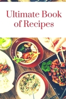 Ultimate Book of Recipes: My Favorite Recipes,Journal and Organizer,120 Page 1655689754 Book Cover