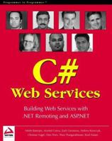 Professional C# Web Services: Building .NET Web Services with ASP.NET and .NET Remoting 1861004397 Book Cover