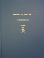 Marsa Matruh II: The Objects (Prehistory Monographs, 2) 1931534012 Book Cover