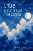 Entre el Mar, la Luna y las Estrellas (Spanish Edition) B0H9ZK2NJ8 Book Cover