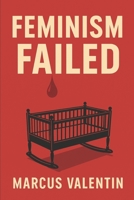 Feminism Failed B0G6X6Y6CW Book Cover