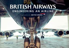 British Airways: Engineering an Airline 1445667061 Book Cover