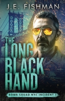 The Long Black Hand: Bomb Squad NYC Incident 3 B09HQ1TZDV Book Cover