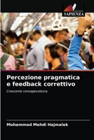 Percezione pragmatica e feedback correttivo: Crescente consapevolezza 6203111996 Book Cover