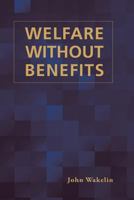 Welfare Without Benefits 1845496779 Book Cover