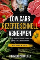 Low Carb Rezepte schnell abnehmen - mehr Power im Alltag: Erreiche die Form deines Lebens mit diesen Low Carb Rezepten 1533587531 Book Cover