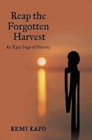 Reap the Forgotten Harvest: An Epic Saga of Slavery 0704371529 Book Cover