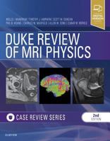 Duke Review of MRI Physics: Case Review Series 0323530389 Book Cover