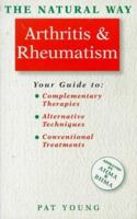 The Natural Way With Arthritis & Rheumatism (Natural Way) 1852306297 Book Cover