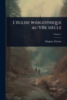 L'Ã(c)glise wisigothique au VIIe siècle (French Edition) 1024462552 Book Cover