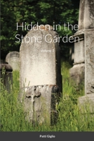 Hidden in the Stone Garden: Volume 1 1716254523 Book Cover
