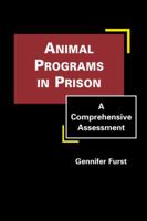 Animal Programs in Prison: A Comprehensive Assessment 1935049348 Book Cover