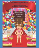 Celebrate Your Birthday at Naughty Nappy's Birthday Cake Factory B0B19QSPCF Book Cover