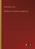 My Novel; Or, Varieties in English Life 338510372X Book Cover