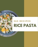 365 Rice Pasta Recipes: The Best-ever of Rice Pasta Cookbook B08P4T3Y4Z Book Cover