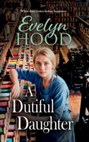 A Dutiful Daughter 1806003260 Book Cover