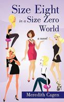 Size Eight in a Size Zero World 1440169748 Book Cover