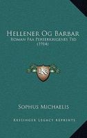 Hellener Og Barbar: Roman Fra Perserkrigenes Tid (1914) 1168444624 Book Cover