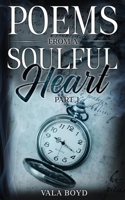 Poems From a Soulful Heart: Part One: Part One B0F2558KPB Book Cover