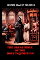 THE GREAT BIBLE OF THE HOLY INQUISITION B0DQJHKWWJ Book Cover