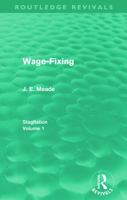 Wage-Fixing: Stagflation, Volume 1 (Routledge Revivals) 0415670489 Book Cover