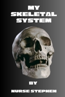 My Skeletal System B0C91KL7SM Book Cover