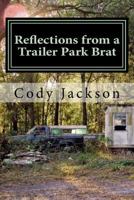 Reflections from a Trailer Park Brat: A Collection of Writings 1540572013 Book Cover