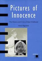 Pictures of Innocence: The History and Crisis of Ideal Childhood (Interplay) 0500280487 Book Cover