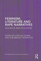 Feminism, Literature and Rape Narratives: Violence and Violation 0415896681 Book Cover