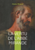 La Vertu de l'abbé Mirande: Un portrait psychologique et moral (French Edition) 2322560502 Book Cover