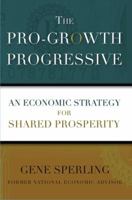 The Pro-Growth Progressive: An Economic Strategy for Shared Prosperity 0743237536 Book Cover