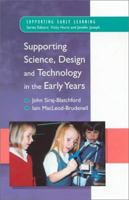 Supporting Science, Design and Technology in the Early Years (Supporting Early Learning) 0335199437 Book Cover