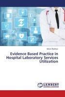 Evidence Based Practice in Hospital Laboratory Services Utilization 6203303089 Book Cover