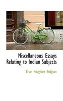 Miscellaneous Essays Relating to Indian Subjects 1017342458 Book Cover