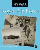 Royal Air Force (My War) 0750242132 Book Cover