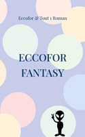 Eccofor Fantasy: Eccofor comme vous ne l'avez jamais... lu ! 2322438391 Book Cover