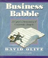Business Babble: A Cynic's Dictionary of Corporate Jargon 0471547891 Book Cover