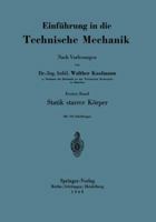 Einfuhrung in Die Technische Mechanik Nach Vorlesungen: Erster Band: Statik Starrer Korper 364252916X Book Cover