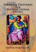 Parental Proverbs for Instructional Living 147713137X Book Cover