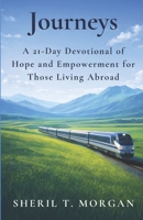 Journeys: A 21-Day Devotional of Hope and Empowerment for Those Living Abroad 1777685214 Book Cover