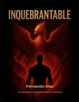 INQUEBRANTABLE: El arte de ser acompañante de lujo y no romperte (Spanish Edition) B0F6M55DJ8 Book Cover