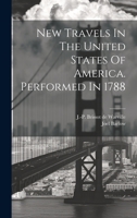 New Travels In The United States Of America. Performed In 1788 1022608959 Book Cover