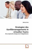 Strategien des Konflikmanagements in virtuellen Teams: Eine empirische Analyse der Erfolgsfaktoren 3639363655 Book Cover