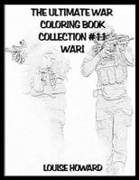 The Ultimate War Coloring Book Collection #11 War! 1792189575 Book Cover