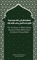 The Ten Issues in Which Shaykh Ahmad al-Tijani Differed from the School of Imam Malik 3911613091 Book Cover