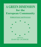 A Green Dimension for the European Community: Political Issues and Processes 0714640964 Book Cover