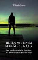 Reisen mit einem schläfrigen Coy: Eine autobiografische Roadstory für Banausen und Intellektuelle 3752684151 Book Cover