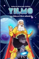 YILMO: LA VIDA Y EL LIBRE ALBEDRÍO B0C2SMM77B Book Cover