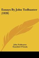Essays By John Todhunter 0548723737 Book Cover